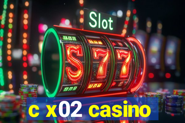 c x02 casino